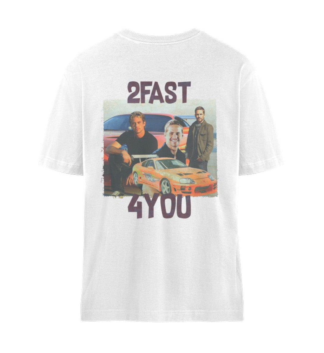 2Fast 4You | T-Shirt | Relaxed Fit | Backprint - Tuningmaniac